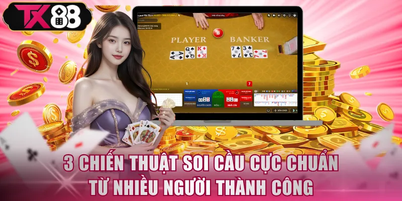 3 chiến thuật soi cầu cực chuẩn từ nhiều người thành công