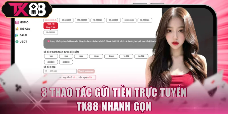 3 thao tác gửi tiền trực tuyến TX88 nhanh gọn