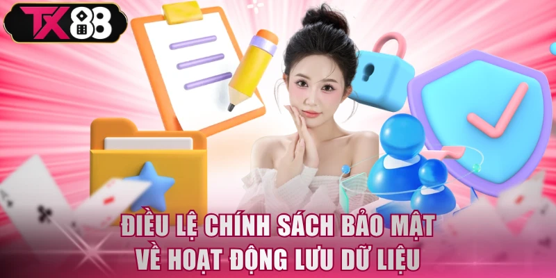 Điều lệ chính sách bảo mật về hoạt động lưu dữ liệu