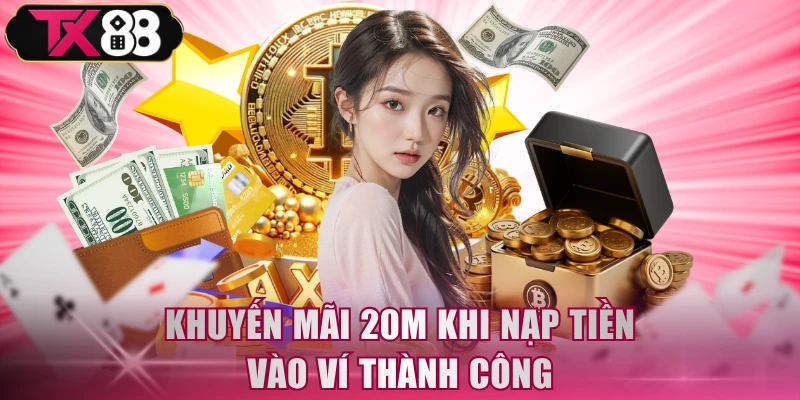 Khuyến mãi 20M khi chuyển vốn vào ví thành công