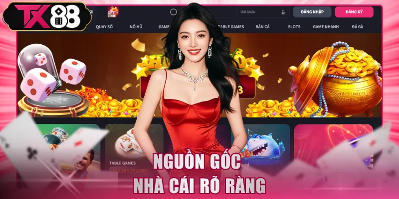 Nguồn gốc nhà cái rõ ràng